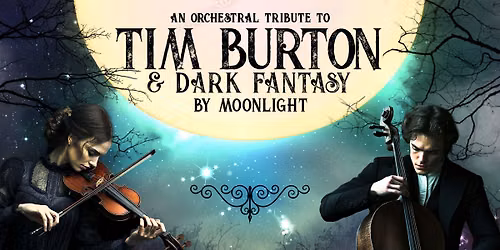 An Orchestral Tribute to Tim Burton & Dark Fantasy by Moonlight: Muziekgebouw, Eindhoven – SIGN UP — muziek in Eindhoven