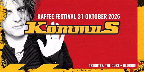 KOMMUS KAFFEE FESTIVAL #5, THE CURE + BLONDIE — muziek in Eindhoven